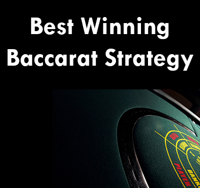 Best Winning Baccarat Strategy